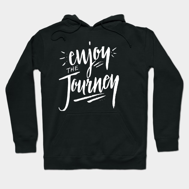 Enjoy the Journey - Travel Adventure Nature Hiking Summer Quote Hoodie by ballhard